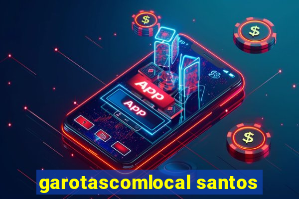 garotascomlocal santos