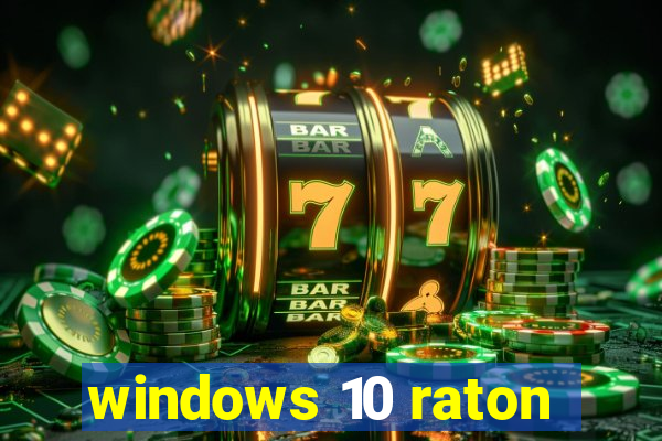 windows 10 raton