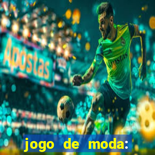 jogo de moda: maquiagem vestir