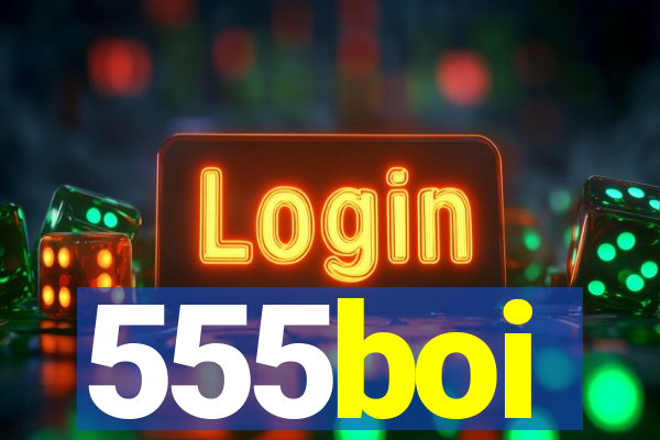 555boi