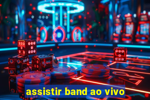 assistir band ao vivo