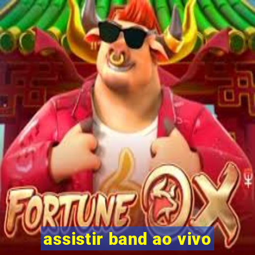 assistir band ao vivo