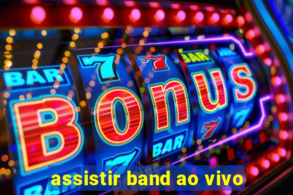 assistir band ao vivo