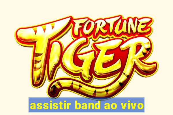 assistir band ao vivo