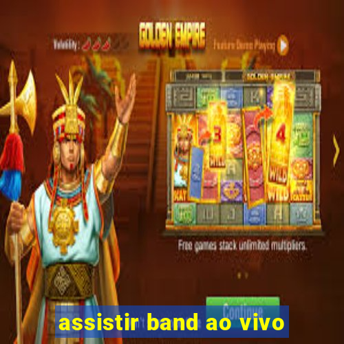 assistir band ao vivo