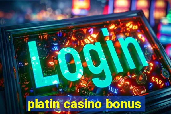 platin casino bonus