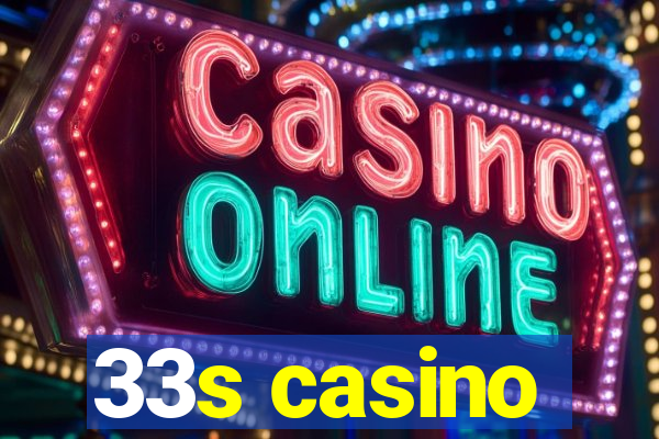 33s casino