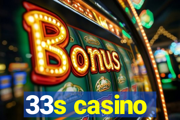 33s casino