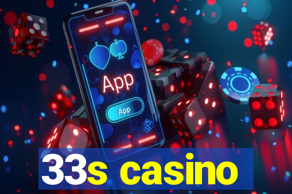 33s casino