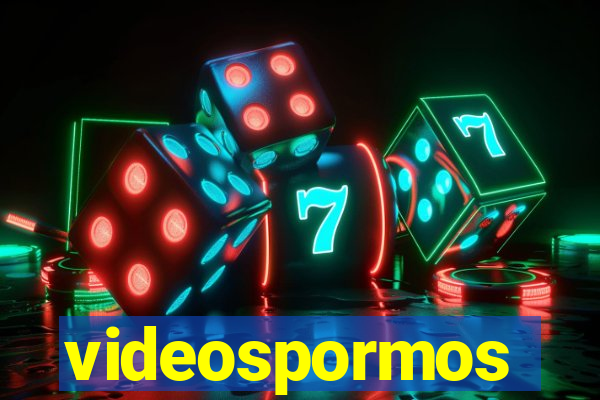 videospormos