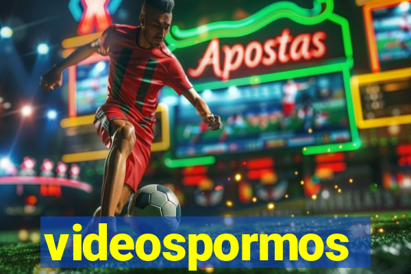 videospormos