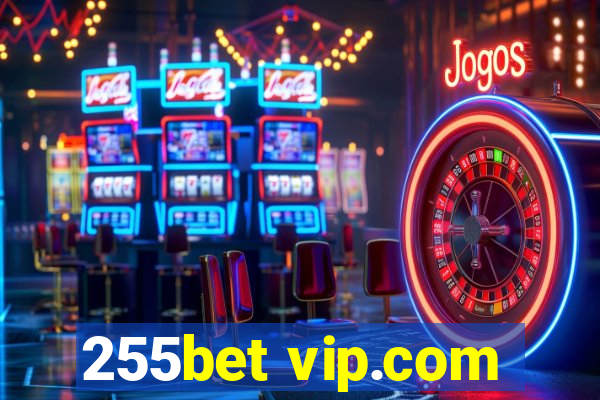 255bet vip.com