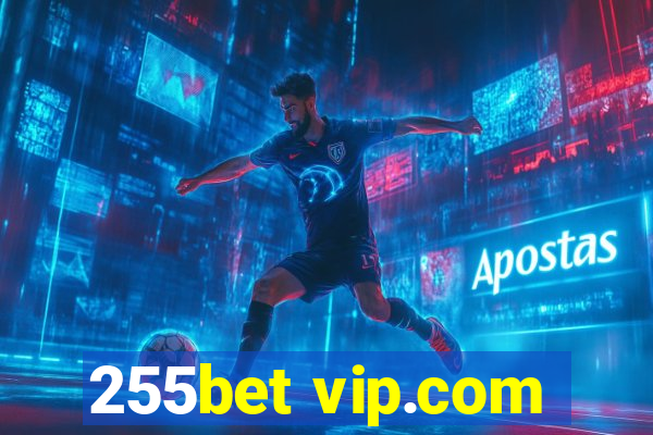 255bet vip.com