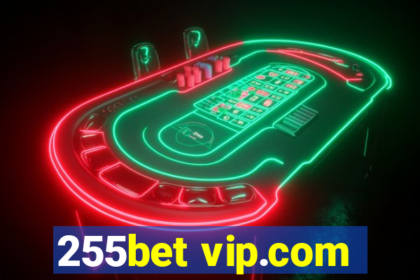 255bet vip.com