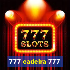 777 cadeira 777