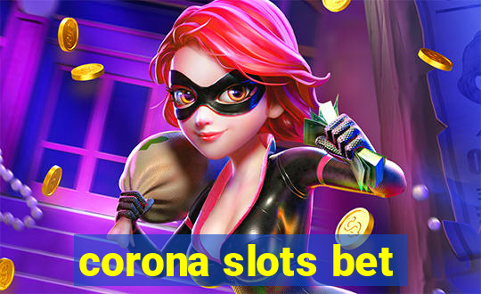 corona slots bet