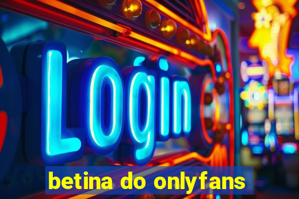 betina do onlyfans