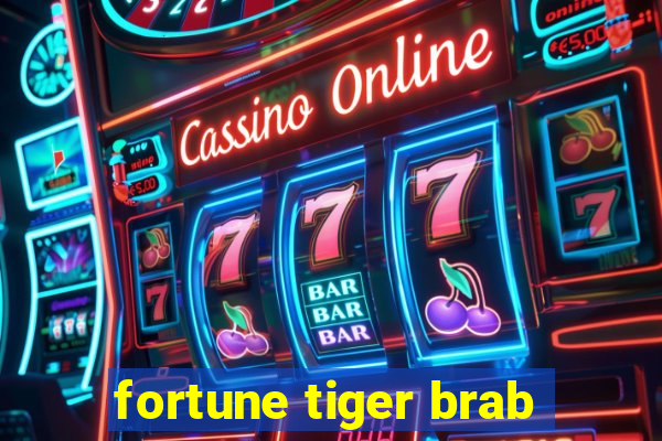 fortune tiger brab