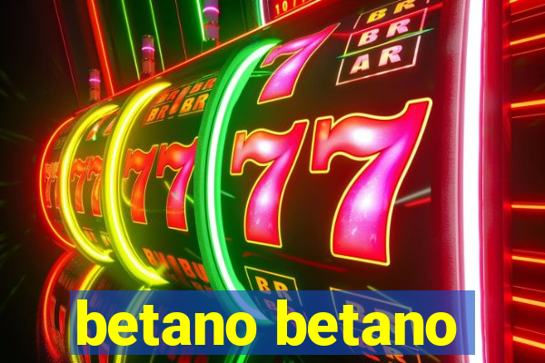 betano betano