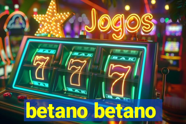 betano betano