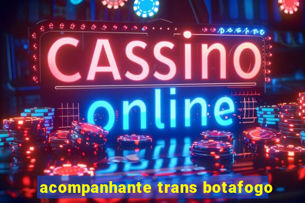 acompanhante trans botafogo