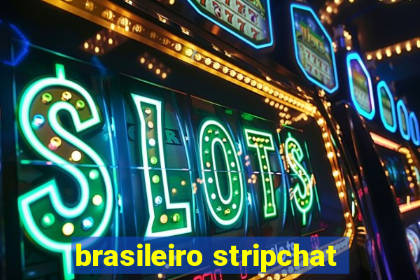 brasileiro stripchat