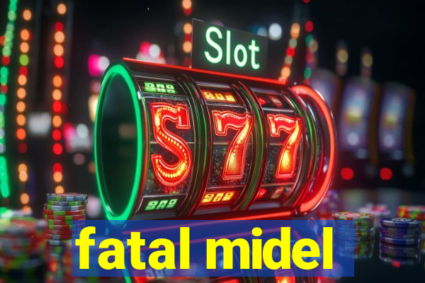 fatal midel