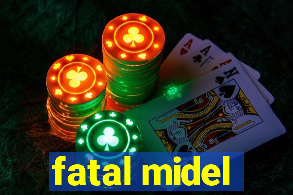 fatal midel