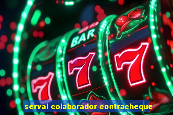 serval colaborador contracheque