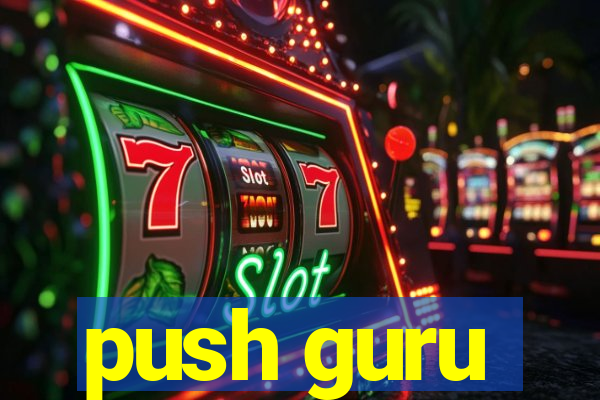 push guru