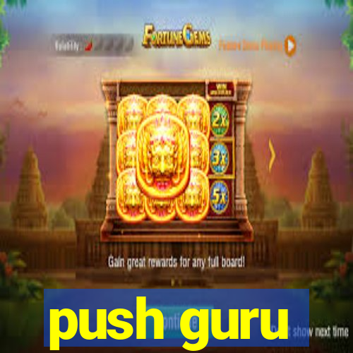 push guru