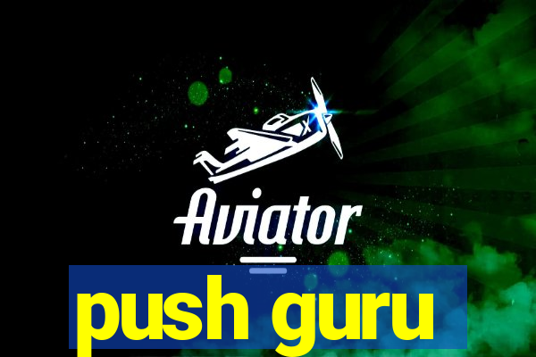 push guru