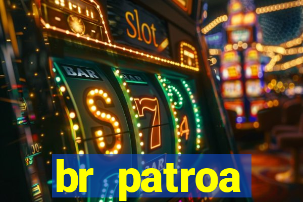 br patroa plataforma jogo online