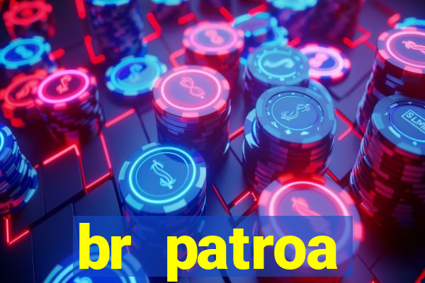 br patroa plataforma jogo online