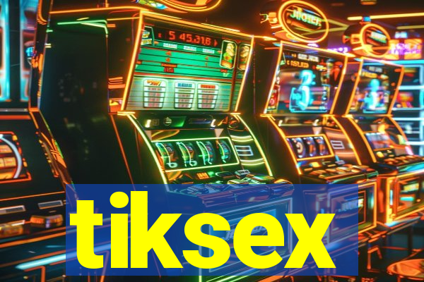 tiksex