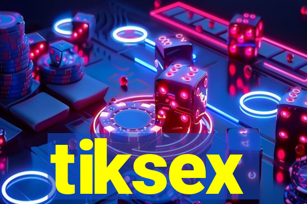 tiksex