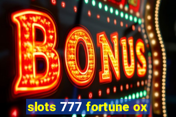 slots 777 fortune ox