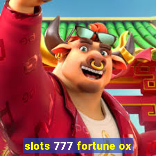 slots 777 fortune ox