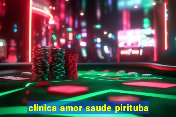 clinica amor saude pirituba