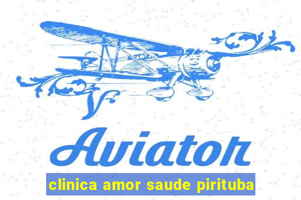 clinica amor saude pirituba