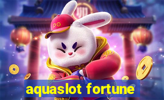 aquaslot fortune