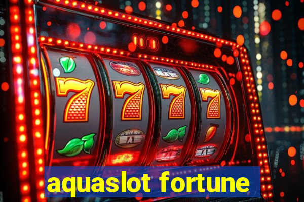 aquaslot fortune