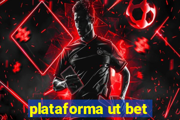 plataforma ut bet