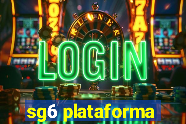 sg6 plataforma