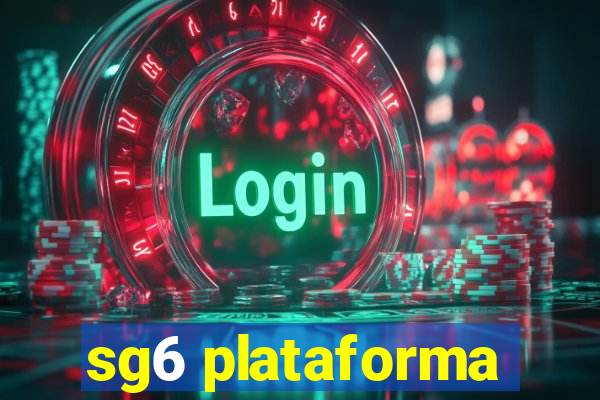 sg6 plataforma