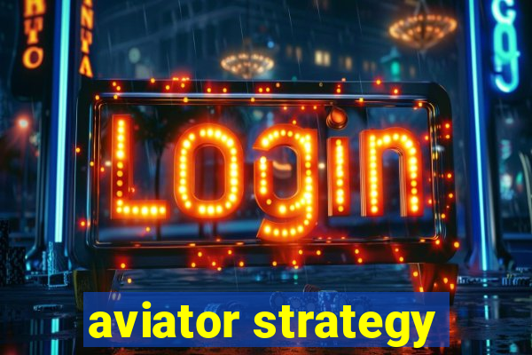 aviator strategy