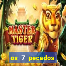 os 7 pecados capitais filme