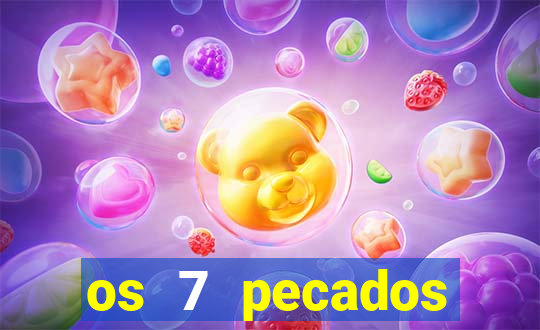 os 7 pecados capitais filme