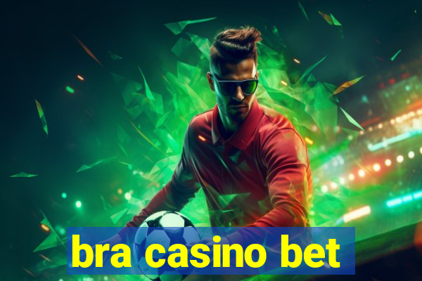 bra casino bet