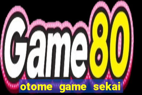 otome game sekai dublado download